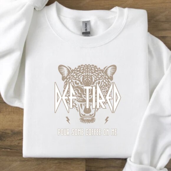Def Tired Pour Some Coffee on Me Sweatshirt (White Sweatshirt/ New) - Picture 3 of 3